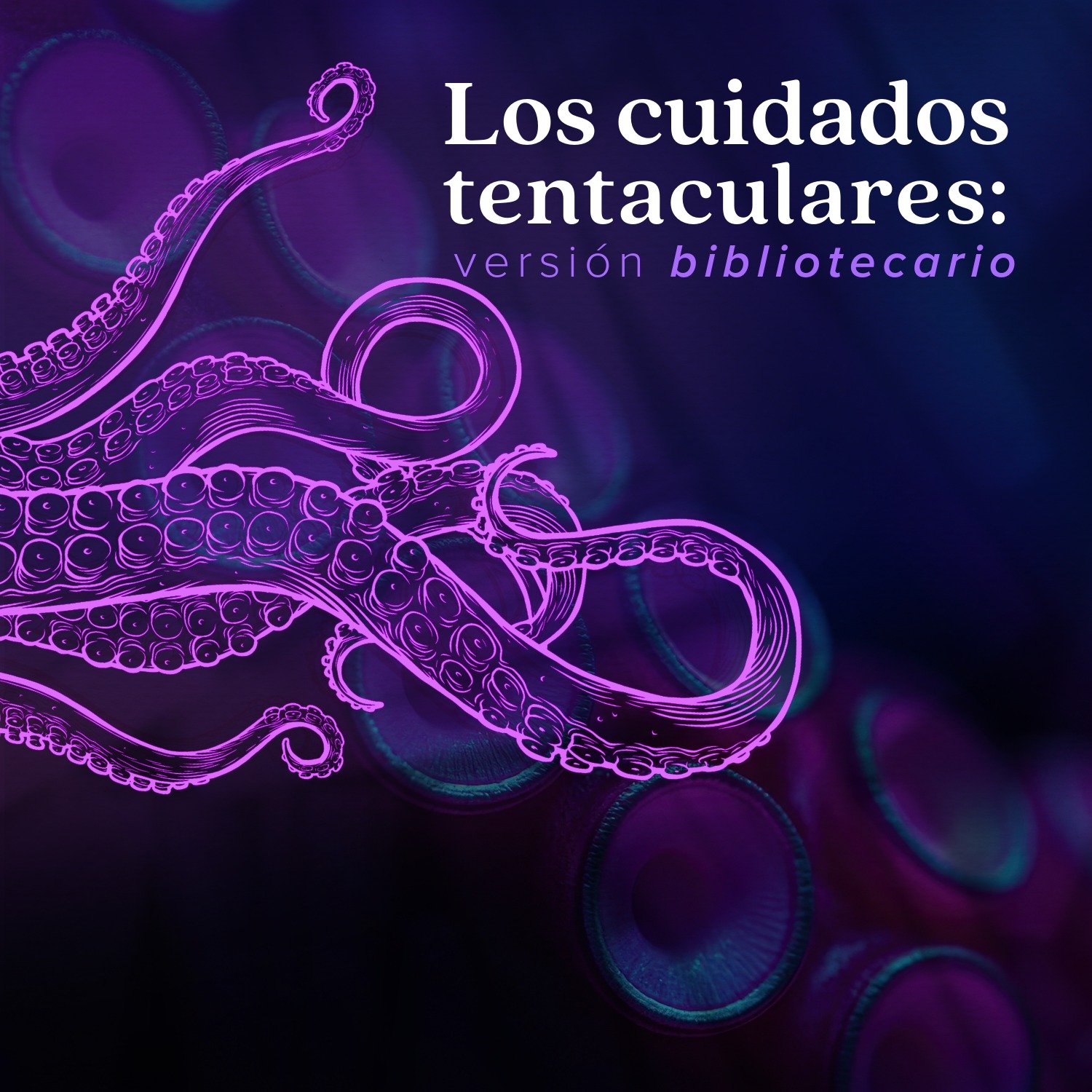 Fondo oscuro con diseño de unos tentaculos morado neon saliendo del costado izquierdo. Letras blancas en la parte superior derecha sobre los cuidados tentaculares.