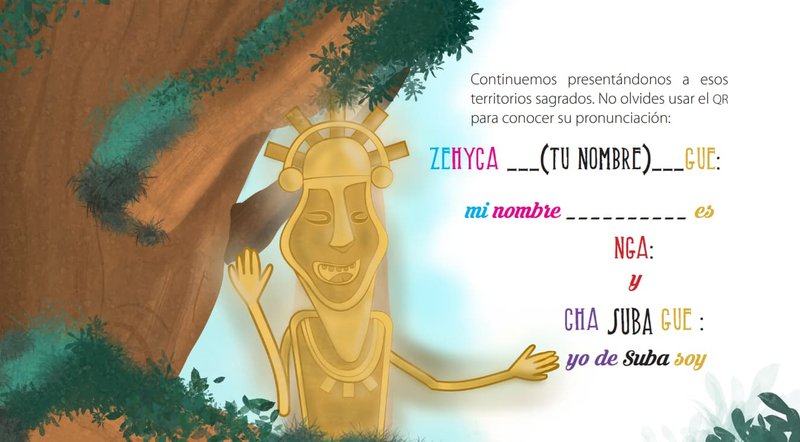 Pantallazo del libro Cubun Chunso Aguequa, muestra una ilustraci&#x27;on de un arbol con una figura de oro al lado. Se lee a la derecha "Continuemos presentándonos a esos territorios sagrados. No olvides usar el QR para conocer su pronunciación: "Zehyca (tu nombre) gue: mi nombre es. Nga: y. Cha Suba Gue: yo de suba soy."